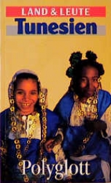 Land & Leute Tunesien - Daniela Schetar-K&ouml;the, Friedrich K&ouml;the