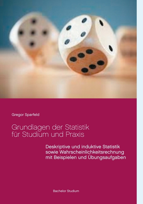 Grundlagen der Statistik f&uuml;r Studium und Praxis -  Gregor Sparfeld