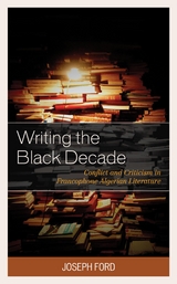 Writing the Black Decade -  Joseph Ford
