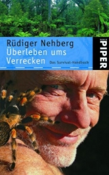 &Uuml;berleben ums Verrecken - R&uuml;diger Nehberg