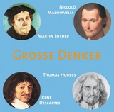 Große Denker - Niccolò Machiavelli, Martin Luther, Thomas Hobbes, René Descartes - 