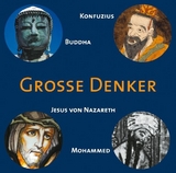 Gro&szlig;e Denker - Buddha, Konfuzius, Jesus von Nazareth, Mohammed - 