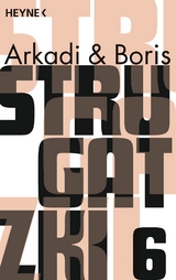 Gesammelte Werke 6 -  Arkadi Strugatzki,  Boris Strugatzki