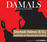DAMALS - Sherlock Holmes und Co. - Verbrechen im viktorianischen England - 
