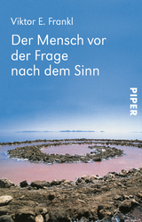 Der Mensch vor der Frage nach dem Sinn - Viktor E. Frankl