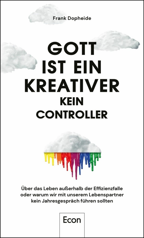 Gott ist ein Kreativer &ndash; kein Controller - Frank Dopheide