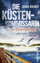 Die K&uuml;stenkommissarin &ndash; Der Tote am Leuchtturm - Jonas Brandt