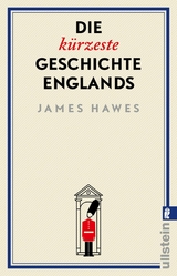 Die k&uuml;rzeste Geschichte Englands - James Hawes
