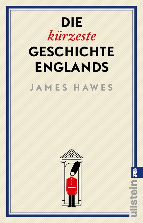 Die k&uuml;rzeste Geschichte Englands - James Hawes