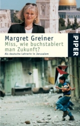 &raquo;Miss, wie buchstabiert man Zukunft?&laquo; - Margret Greiner