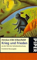Krieg und Frieden - Iren&auml;us Eibl-Eibesfeldt