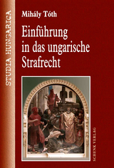 Einf&uuml;hrung in das ungarische Strafrecht - Mih&aacute;ly T&oacute;th