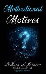 Motivational Motives - LaQuon S Johnson