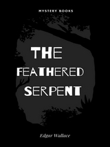The Feathered Serpent - Edgar Wallace
