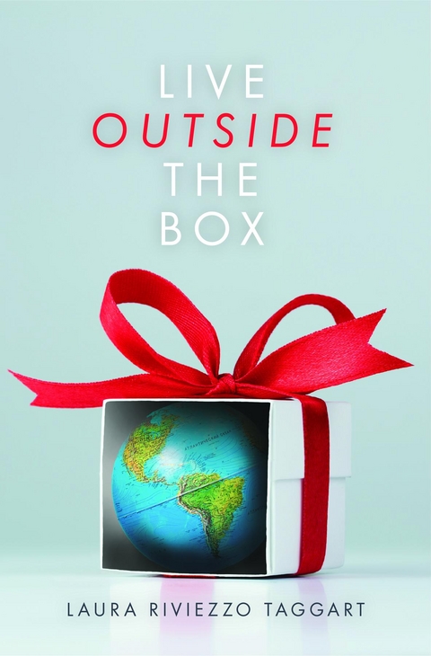Live Outside the Box - Laura Riviezzo Taggart