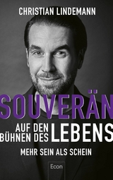 Souver&auml;n auf den B&uuml;hnen des Lebens - Christian Lindemann