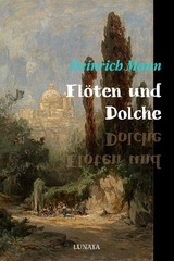 Fl&ouml;ten und Dolche - Heinrich Mann