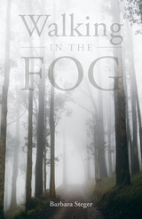Walking in the FOG - Barbara Steger