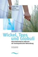 Wickel, Tees und Globuli - Naturheilverfahren w&auml;hrend der hom&ouml;opathischen Behandlung