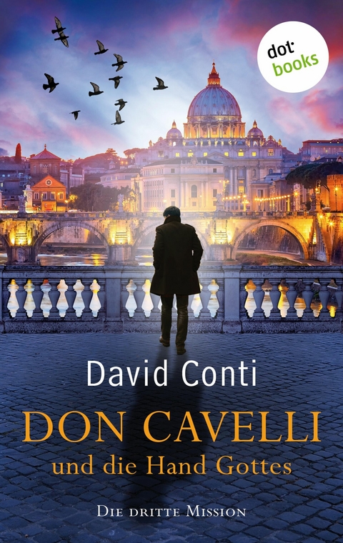 Don Cavelli und die Hand Gottes &ndash; Die dritte Mission - David Conti