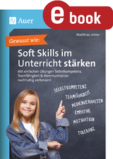 Gewusst wie - Soft Skills im Unterricht st&auml;rken - Matthias Johler