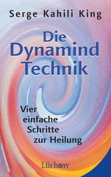 Die Dynamind-Technik -  Serge Kahili King