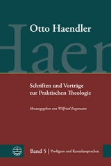 Schriften und Vortr&auml;ge zur Praktischen Theologie - Otto Haendler