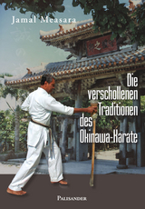 Die verschollenen Traditionen des Okinawa-Karate - Jamal Measara