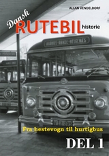 Dansk rutebilhistorie DEL 1 - Allan Vendeldorf