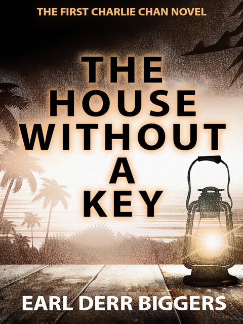 House Without a Key -  Earl Derr Biggers