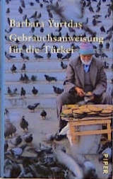 Gebrauchsanweisung f&uuml;r die T&uuml;rkei - Barbara Yurtdas