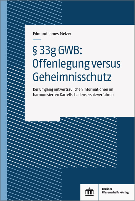&sect; 33g GWB: Offenlegung versus Geheimnisschutz -  Edmund James Melzer