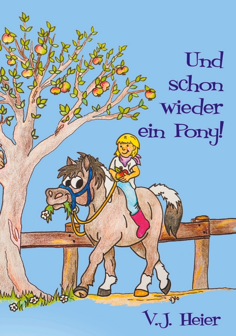 Und schon wieder ein Pony - Vera Joy Heier