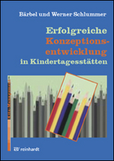 Erfolgreiche Konzeptionsentwicklung in Kindertagesst&auml;tten - B&auml;rbel Schlummer, Werner Schlummer