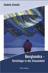Bergtundra - Streifz&uuml;ge in die Einsamkeit - Godela Unseld