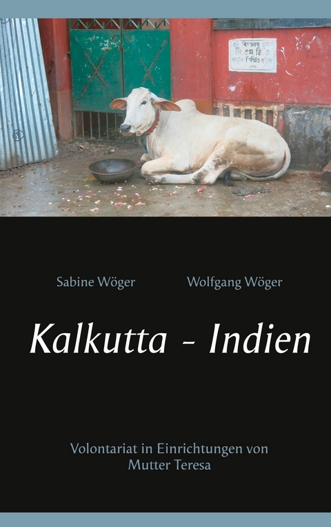 Kalkutta - Indien -  Sabine W&ouml;ger,  Wolfgang W&ouml;ger