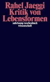 Kritik von Lebensformen - Rahel Jaeggi