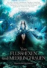Von Flusshexen und Meerjungfrauen - Astrid Behrendt, Julia Adrian, Anika Beer, Nina Blazon, Jennifer Estep, Lynn Flewelling, Frank Friedrichs, Lisa Grimm, Michelle Gyo, Tanja Karmann, Lukas Hainer, Lena Klassen, Liane Mars, Caleb Roehrig, Lisa Rosenbecker, Matthias Teut, Mira Valentin