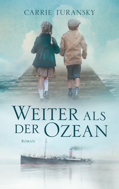 Weiter als der Ozean - Carrie Turansky