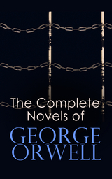 The Complete Novels of George Orwell - George Orwell