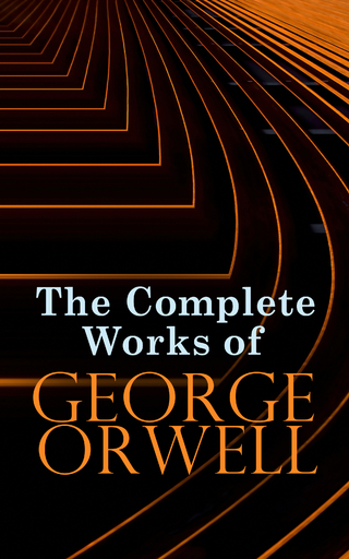 The Complete Works of George Orwell