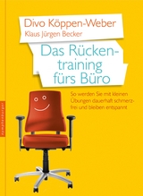 Das R&uuml;ckentraining f&uuml;rs B&uuml;ro -  Divo K&ouml;ppen-Weber,  Klaus J&uuml;rgen Becker