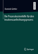 Die Prozesskostenhilfe f&uuml;r den Insolvenzanfechtungsprozess - Dominik G&ouml;ttler
