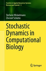 Stochastic Dynamics in Computational Biology - Stefanie Winkelmann, Christof Schütte