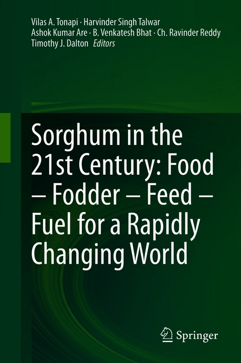 Sorghum in the 21st Century: Food - Fodder - Feed - Fuel for a Rapidly Changing World - 
