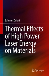 Thermal Effects of High Power Laser Energy on Materials - Bahman Zohuri