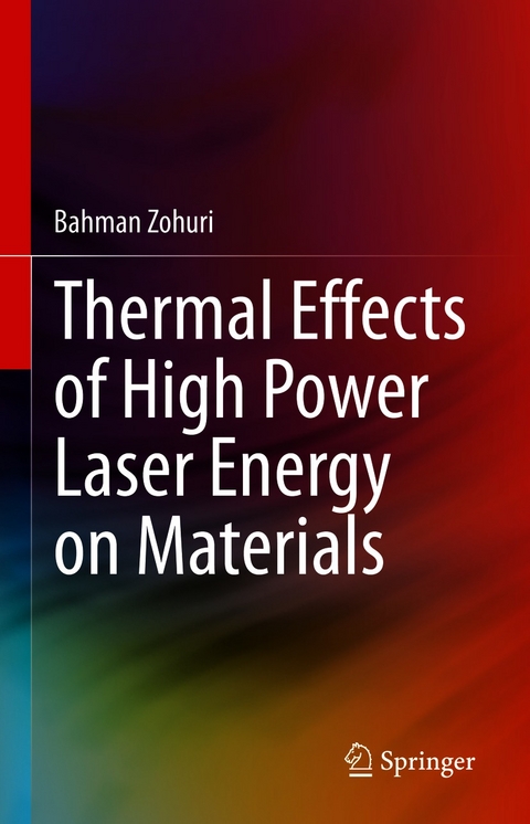 Thermal Effects of High Power Laser Energy on Materials - Bahman Zohuri