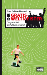 Die Gratis-Weltmeister - Ernst G Freund