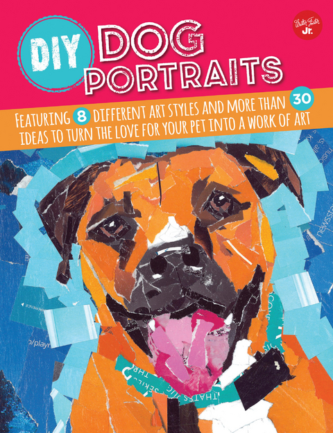 DIY Dog Portraits -  Jessica L. Barnes,  Alicia VanNoy Call,  Robbin Cuddy,  Jessica Ferrara,  Dave Garbot,  Maritza Hernandez,  Jennifer McCully,  Pauline Molinari