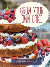 Grow Your Own Cake -  Holly Farrell